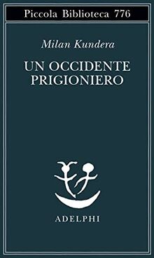 Un Occidente prigioniero (Piccola biblioteca Adelphi)