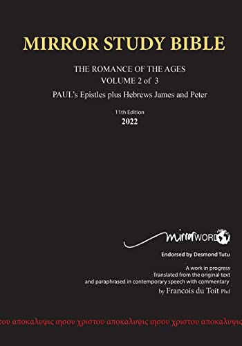 11th Edition MIRROR STUDY BIBLE VOLUME 2 of 3 - Paul's Brilliant Epistles & The Amazing Book of Hebrews also, James - The Younger Brother of Jesus & ... Paul's writings as well as James and Peter.
