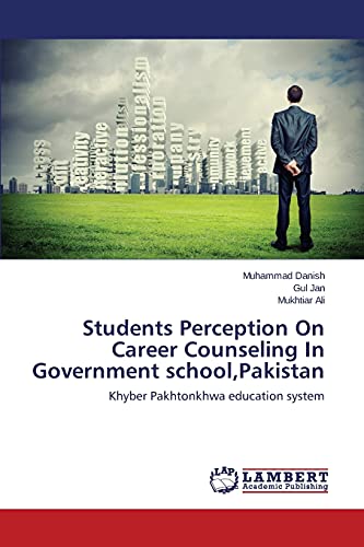 Students Perception On Career Counseling In Government school,Pakistan: Khyber Pakhtonkhwa education system