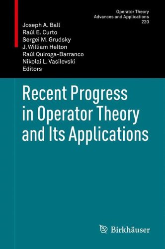 Recent Progress in Operator Theory and Its Applications (Operator Theory: Advances and Applications)