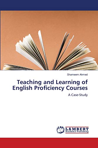Teaching and Learning of English Proficiency Courses: A Case-Study