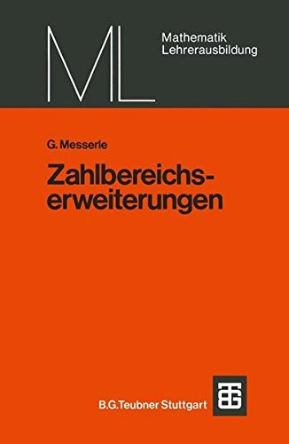 Zahlbereichserweiterungen (Mathematik für die Lehrerausbildung)
