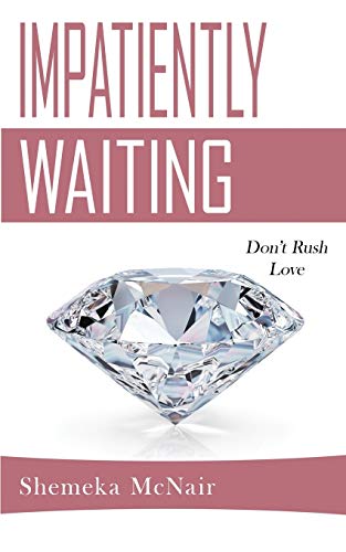 Impatiently Waiting: Don't Rush Love