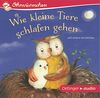 Wie kleine Tiere schlafen gehen und andere Geschichten (CD): OHRWÜRMCHEN-Hörbuch