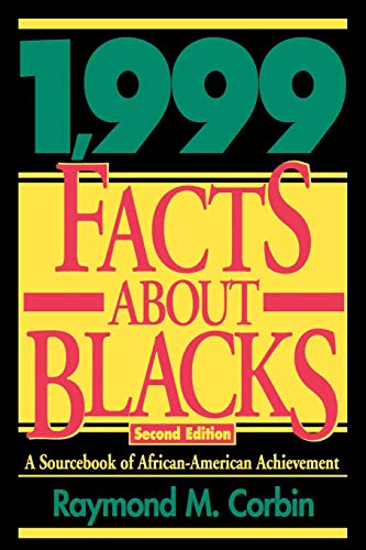 1,999 Facts About Blacks: A Sourcebook of African-American Achievement, 2nd Edition