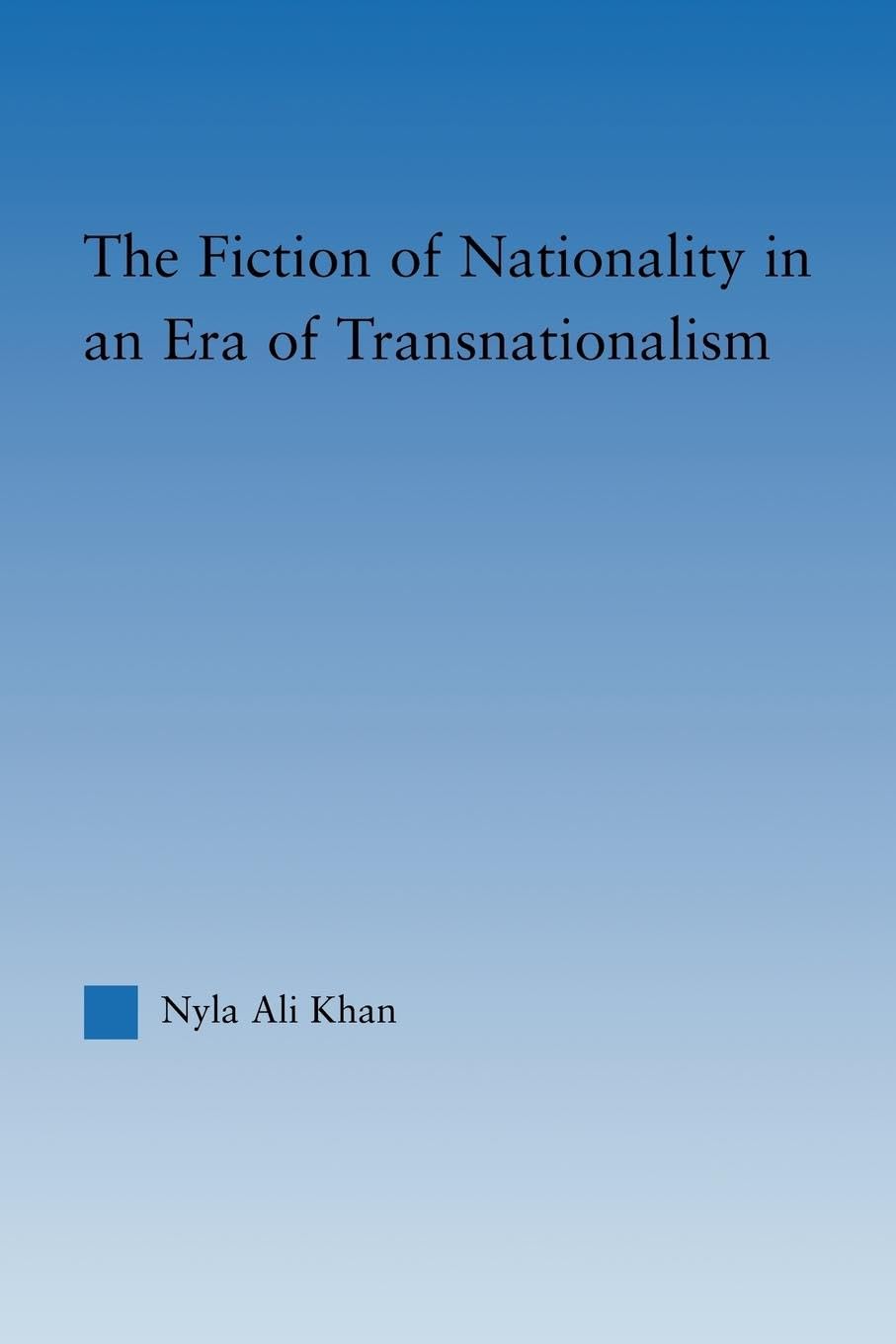 The Fiction of Nationality in an Era of Transnationalism (Literary Criticism and Cultural Theory)