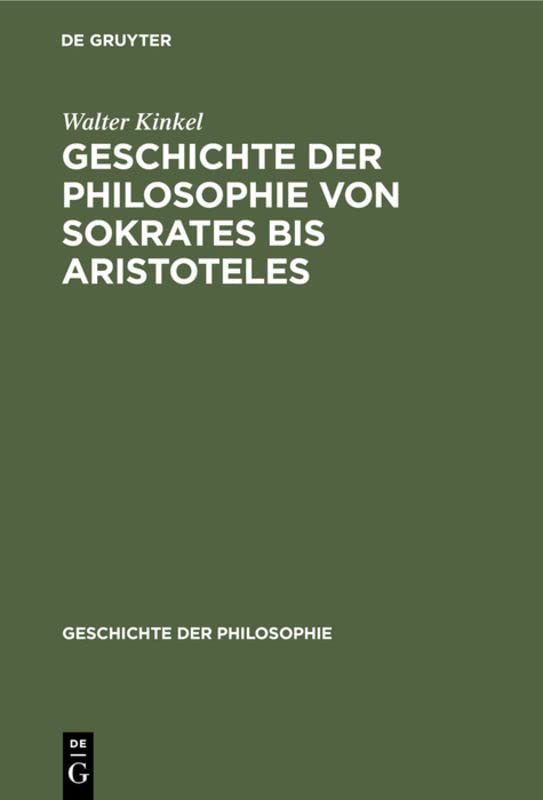 Geschichte der Philosophie von Sokrates bis Aristoteles (Geschichte der Philosophie, 2, Band 2)