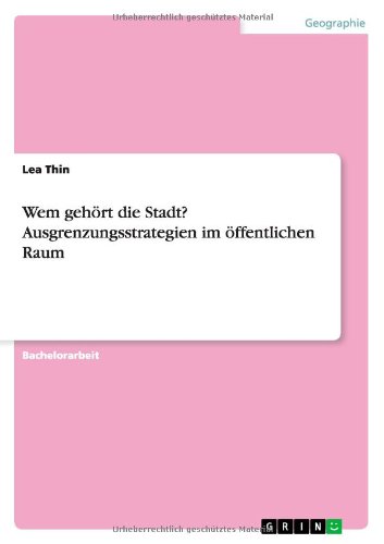 Wem gehört die Stadt? Ausgrenzungsstrategien im öffentlichen Raum