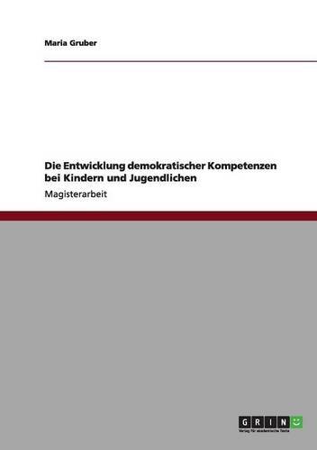 Die Entwicklung demokratischer Kompetenzen bei Kindern und Jugendlichen