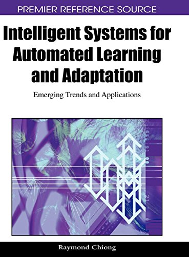 Intelligent Systems for Automated Learning and Adaptation: Emerging Trends and Applications (Premier Refernece Source)