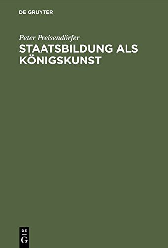 Staatsbildung als Königskunst: Ästhetik und Herrschaft im preußischen Absolutismus