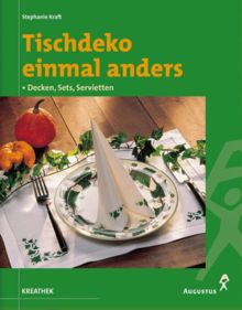 Tischdeko schnell und einfach. Decken, Sets, Servietten basteln und verzieren