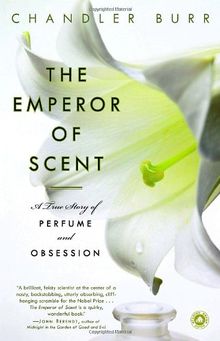 The Emperor of Scent: A True Story of Perfume and Obsession