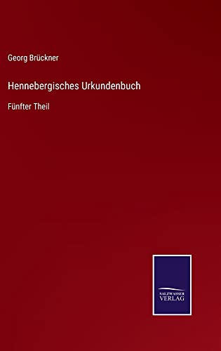 Hennebergisches Urkundenbuch: Fünfter Theil