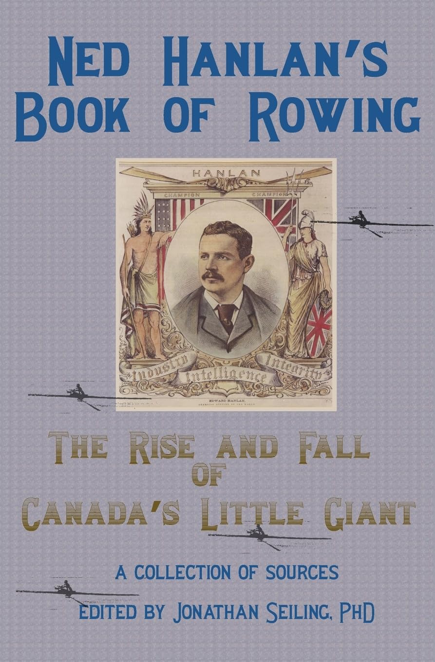 unbekannt Ned Hanlan's Book Of Rowing, The Rise And Fall Of Canada's Little Giant