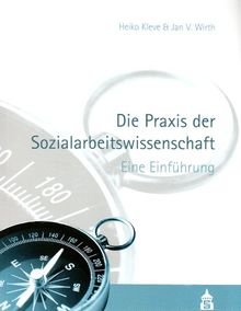 Die Praxis der Sozialarbeitswissenschaft: Eine Einführung