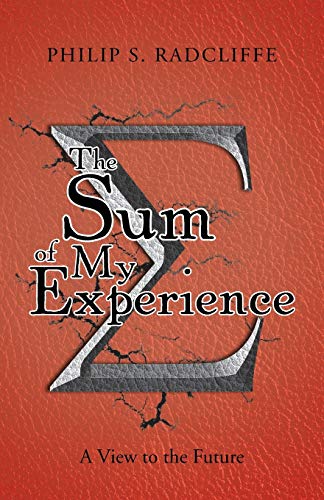 The Sum of My Experience: A View to the Future