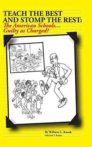 Teach the Best and Stomp the Rest: The American Schools...Guilty as Charged?