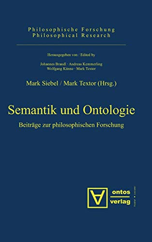 Semantik und Ontologie: Beiträge zur philosophischen Forschung (Philosophische Forschung / Philosophical Research, 2, Band 2)