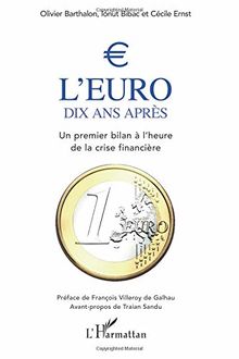 L'euro : dix ans après : un premier bilan à l'heure de la crise financière
