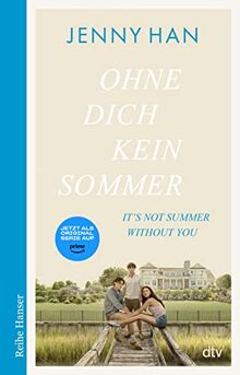 Ohne dich kein Sommer: Der zweite Band zur Amazon-Prime-Erfolgsserie ›The Summer I Turned Pretty‹ (The Summer I Turned Pretty-Serie, Band 2)