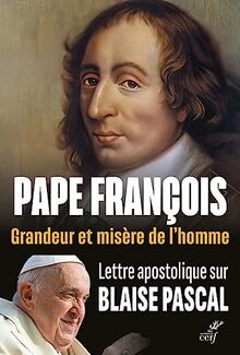 Grandeur et misère de l'homme : lettre apostolique Sublimitas et miseria hominis