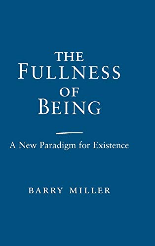 Fullness of Being, The: A New Paradigm for Existence