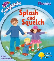 Oxford Reading Tree: Stage 3: Songbirds: Splash and Squelch