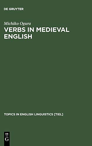 Verbs in Medieval English: Differences in Verb Choice in Verse and Prose (Topics in English Linguistics [TiEL], 17)