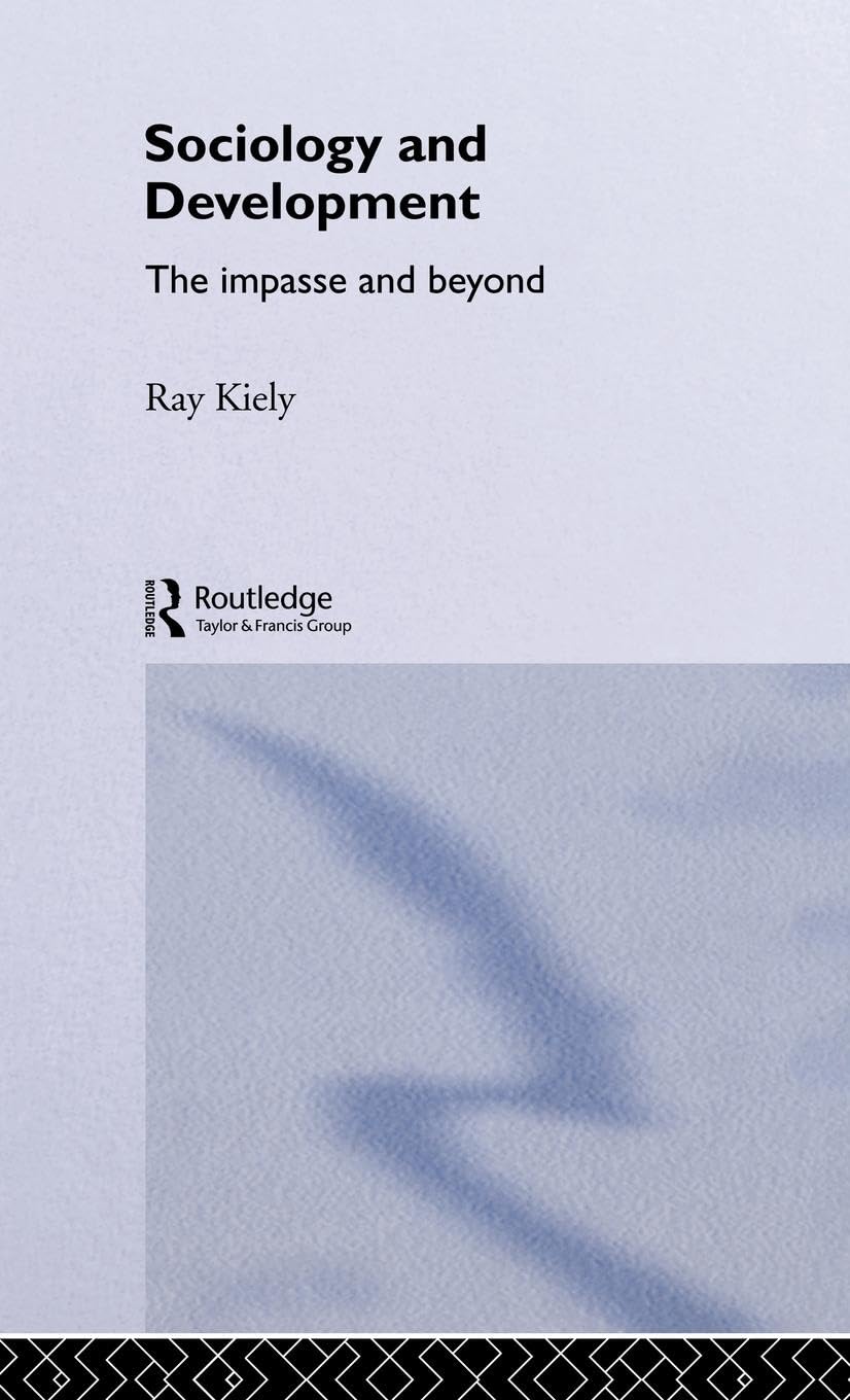 The Sociology Of Development: The Impasse And Beyond (Cambridge Studies in Work & Social Inequality)