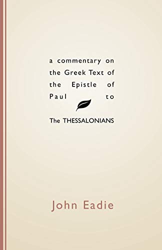 A Commentary on the Greek Text of the Epistle of Paul to the Thessalonians
