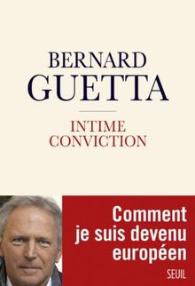Intime conviction : comment je suis devenu Européen