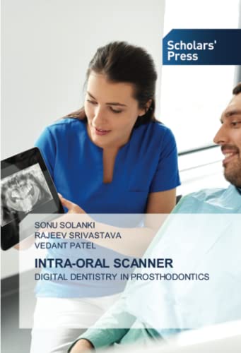 INTRA-ORAL SCANNER: DIGITAL DENTISTRY IN PROSTHODONTICS