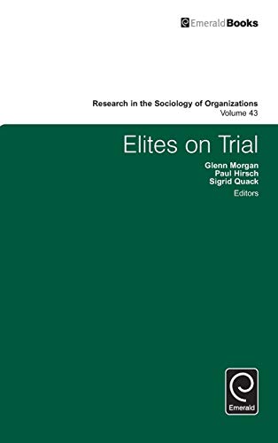 Elites on Trial (Research in the Sociology of Organizations, 43, Band 43)