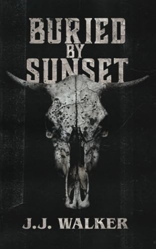 Buried By Sunset: A supernatural small-town desert horror.: A supernatural small-town horror set in the desert.