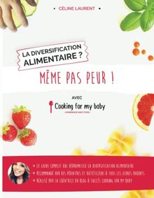 La diversification alimentaire ? Même pas peur ! avec Cooking for my baby