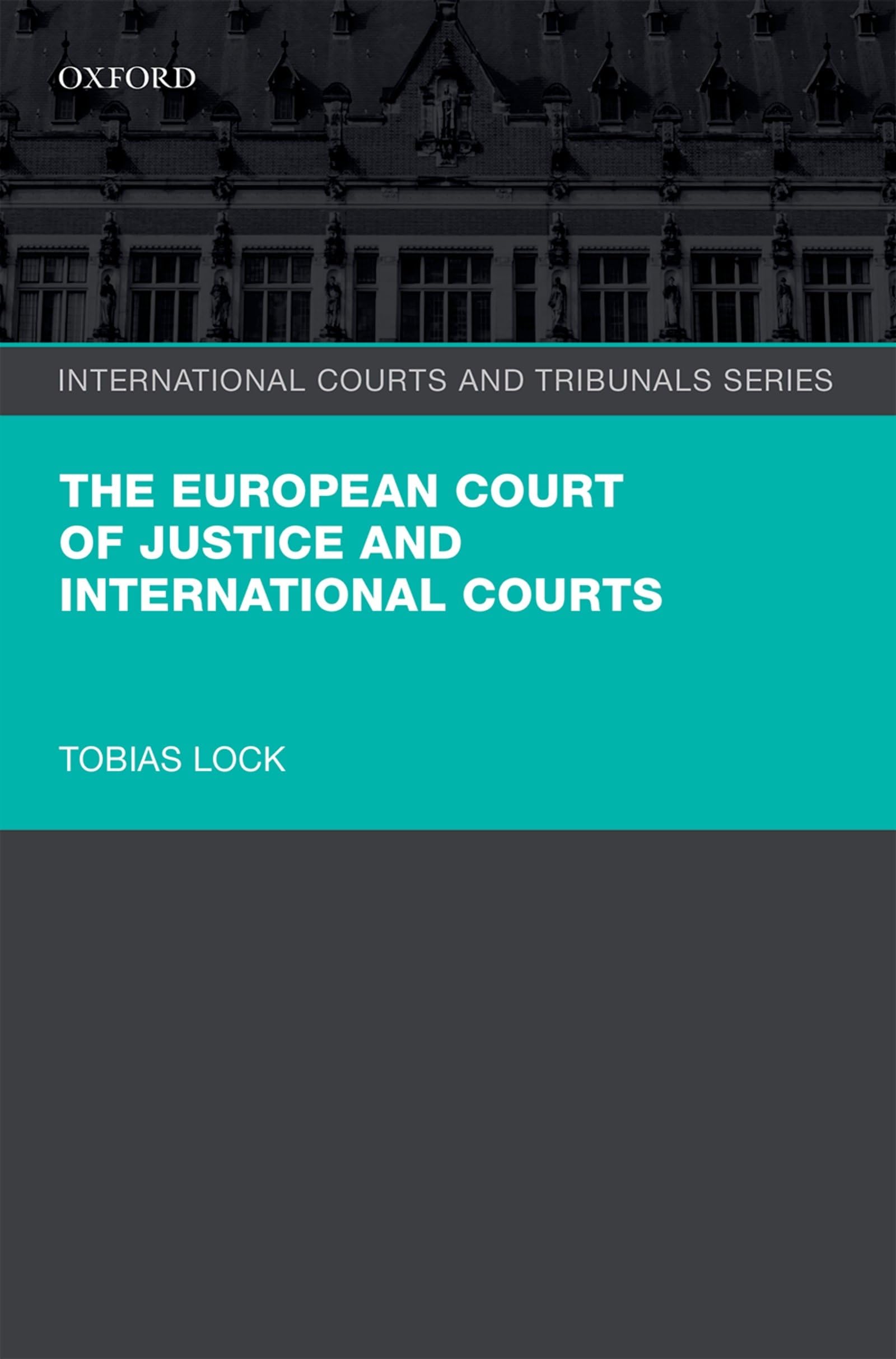 EUROP COURT JUST INTER COURTS ICTS C (International Courts and Tribunals)