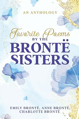 Charlotte Brontë Favorite Poems By The Brontë Sisters
