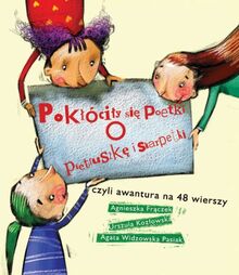 Pokłóciły się Poetki o pietruszkę i skarpetki: czyli awantura na 48 wierszy