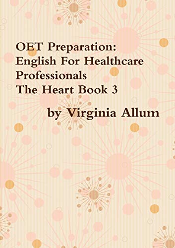 OET Preparation: English For Healthcare Professionals The Heart Book 3