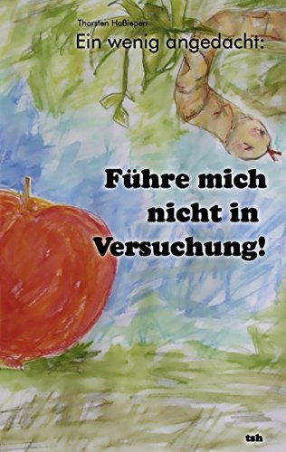 Ein wenig angedacht: Führe mich nicht in Versuchung!