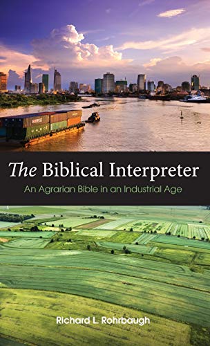 The Biblical Interpreter: An Agrarian Bible in an Industrial Age
