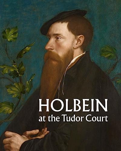 Kate Heard Holbein At The Tudor Court