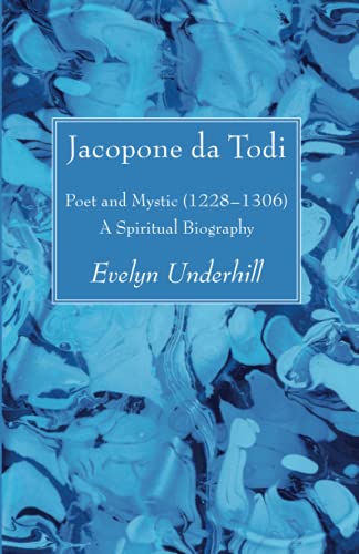 Jacopone da Todi: Poet and Mystic (1228-1306): A Spiritual Biography