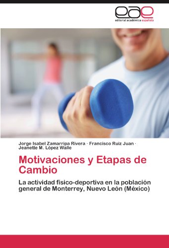 Motivaciones y Etapas de Cambio: La actividad físico-deportiva en la población general de Monterrey, Nuevo León (México)