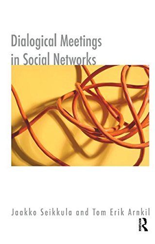 Dialogical Meetings in Social Networks (Systematic Thinking And Practice Series)