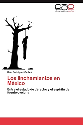 Los linchamientos en México: Entre el estado de derecho y el espíritu de fuente ovejuna
