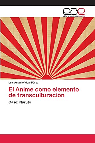 El Anime como elemento de transculturación: Caso: Naruto