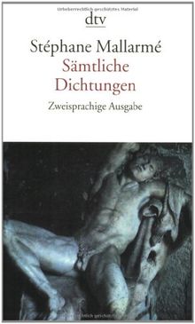 Sämtliche Dichtungen: Französisch und deutsch: Mit einer Auswahl poetologischer Schriften