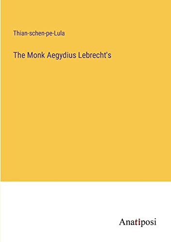 The Monk Aegydius Lebrecht's